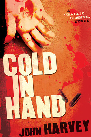 Cold in Hand by John Harvey
