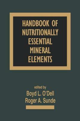 Handbook of Nutritionally Essential Minerals and Elements by Boyd L. O'Dell, Odell