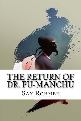 The Return of Dr. Fu-Manchu by Sax Rohmer