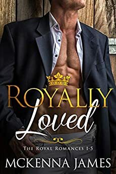 Royally Loved: The Royal Romances Books 1-5 by McKenna James