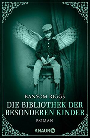 Die Bibliothek der besonderen Kinder: Roman by Ransom Riggs, Silvia Kinkel