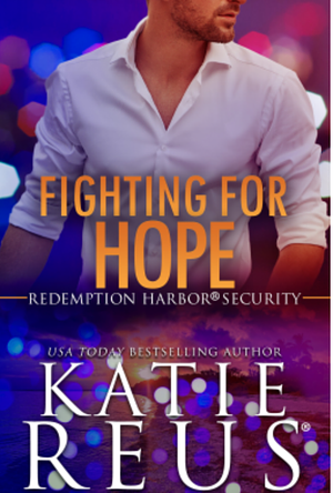 Fighting for Hope by Katie Reus