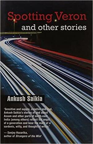 Spotting Veron and other Stories by Ankush Saikia