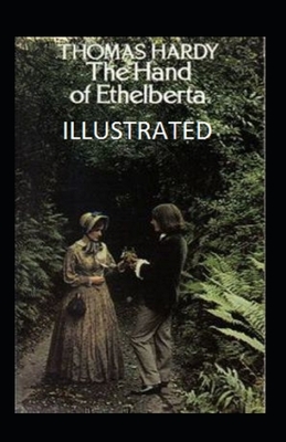 The Hand of Ethelberta Illustrated by Thomas Hardy