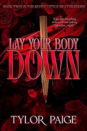 Lay Your Body Down : A dark vampire romance by Tylor Paige