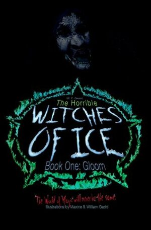 The Horrible Witches of Ice by Willam Gadd, Maxine Gadd