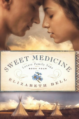 Sweet Medicine by Elizabeth Bell