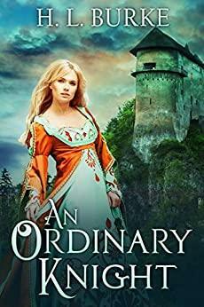 An Ordinary Knight: A Fairy Cursed Fable by H.L. Burke