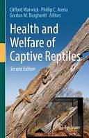 Health and Welfare of Captive Reptiles by Phillip C. Arena, Gordon M. Burghardt, Clifford Warwick