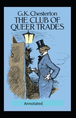 The Club of Queer Trades (Annotated Original Edition) by G.K. Chesterton