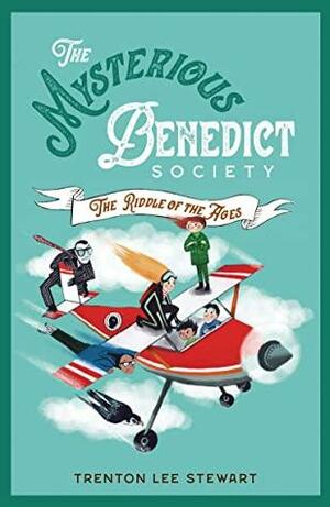 Mysterious Benedict Society 4: The Mysterious Benedict Society and the Riddle of Ages by Trenton Lee Stewart