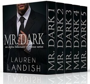Mr. Dark: The Complete Collection by Lauren Landish