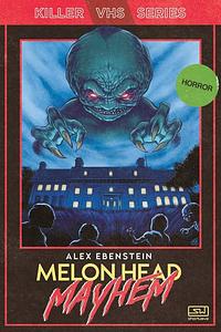 Melon Head Mayhem by Alex Ebenstein