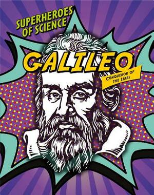 Galileo: Conqueror of the Stars by Nancy Dickmann