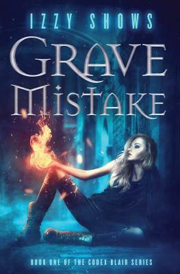 Grave Mistake by Izzy Shows