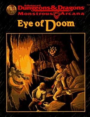 Eye of Doom: Advanced Dungeons and Dragons, Montrous Arcana Adventure by Thomas M. Reid