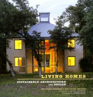 Living Homes: Sustainable Architecture and Design by Suzi Moore McGregor, Terrence Moore, William McDonough, Nora Burba Trulsson