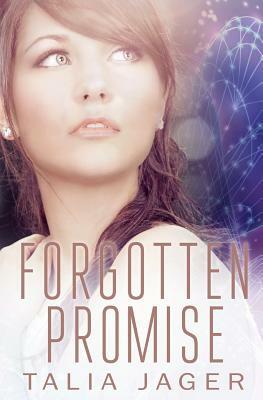 Forgotten Promise: A Between Worlds Novel: Book Four by Talia Jager