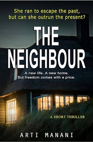 The Neighbour by Arti Manani