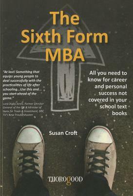 The Sixth Form MBA by Susan Croft