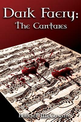 Dark Faery IV: The Cantares by Bridget McGowan