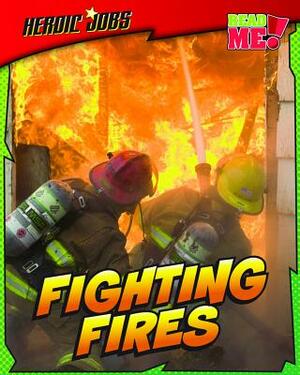 Fighting Fires by Nick Hunter