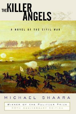 The Killer Angels: A Novel of the Civil War by Michael Shaara