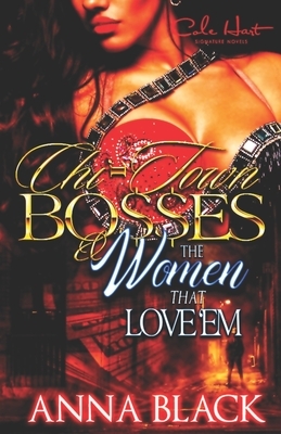 Chi-Town Bosses & The Woman That Love'em: Book 1 Gutta & Gabby by Anna Black