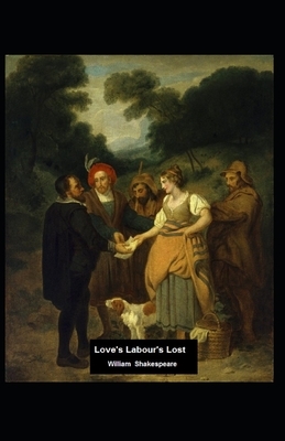 Love's Labour's Lost Illustrated by William Shakespeare