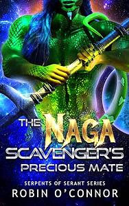 The Naga Scavenger's Precious Mate by Robin O'Connor