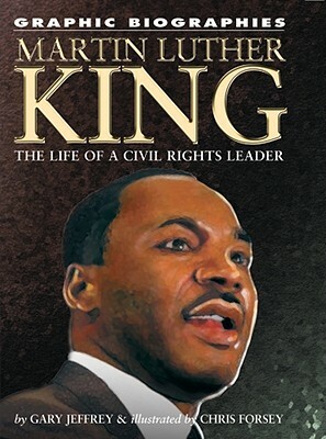 Martin Luther King Jr.: The Life of a Civil Rights Leader by Gary Jeffrey