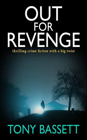 Out for Revenge by Tony Bassett, Tony Bassett