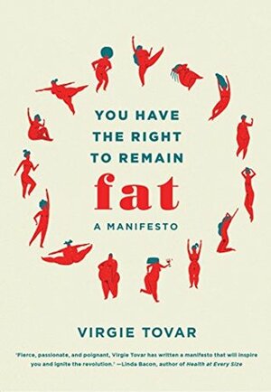 You Have the Right to Remain Fat: A Manifesto by Virgie Tovar