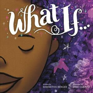 What If... by Samantha Berger