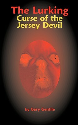 The Lurking: Curse of the Jersey Devil by Gary Gentile