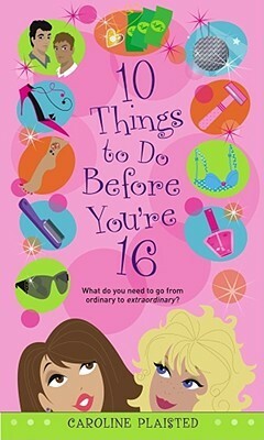 10 Things to Do Before You're 16 by Caroline Plaisted