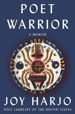 Poet Warrior by Joy Harjo