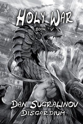 Holy War (Disgardium Book #V): LitRPG Series by Dan Sugralinov