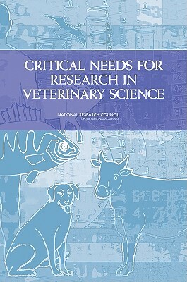 Critical Needs for Research in Veterinary Science by Division on Earth and Life Studies, National Research Council, National Research Council