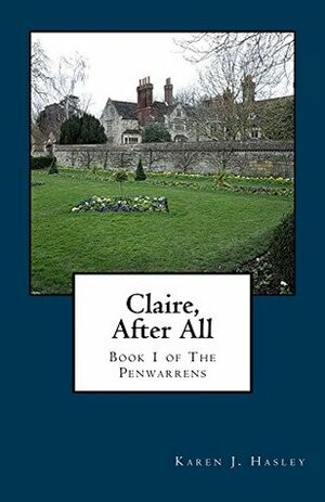 Claire, After All by Karen J. Hasley