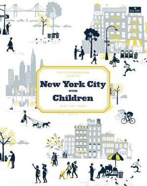 The Little Bookroom Guide to New York City with Children: Play, Eat, Shop by Michael Berman, Angela Hederman
