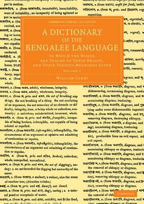A Dictionary of the Bengalee Language - Volume 1 by William Carey