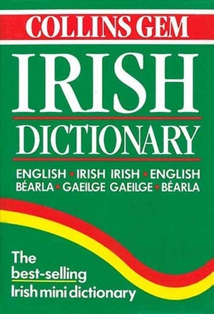 Collins Gem Irish Dictionary by Ailbhe Ó Corráin, Séamus Mac Mathúna