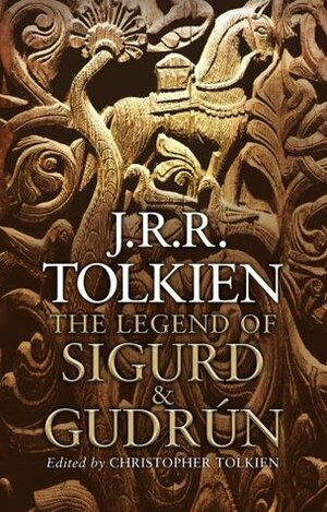 The Legend of Sigurd & Gudrún by J.R.R. Tolkien, Christopher Tolkien