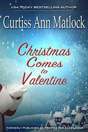 Christmas Comes to Valentine by Curtiss Ann Matlock