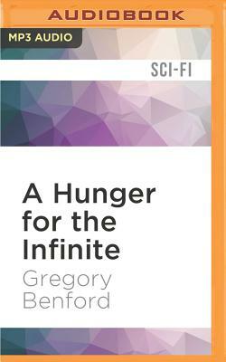 A Hunger for the Infinite by Gregory Benford