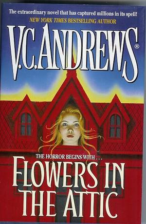 Flowers in the Attic by V.C. Andrews