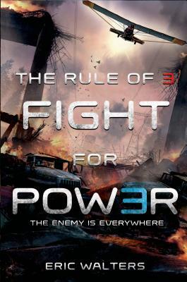 The Rule of Three: Fight for Power by Eric Walters