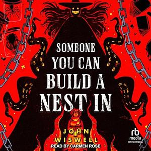 Someone You Can Build a Nest In by John Wiswell