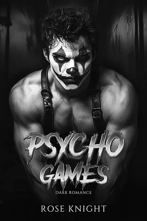 Psycho Games by Rose Knight